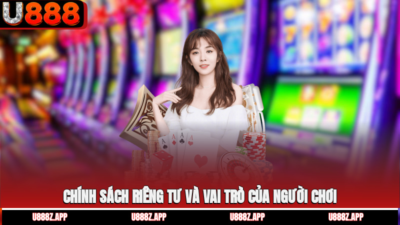 Chính sách riêng tư và vai trò của người chơi