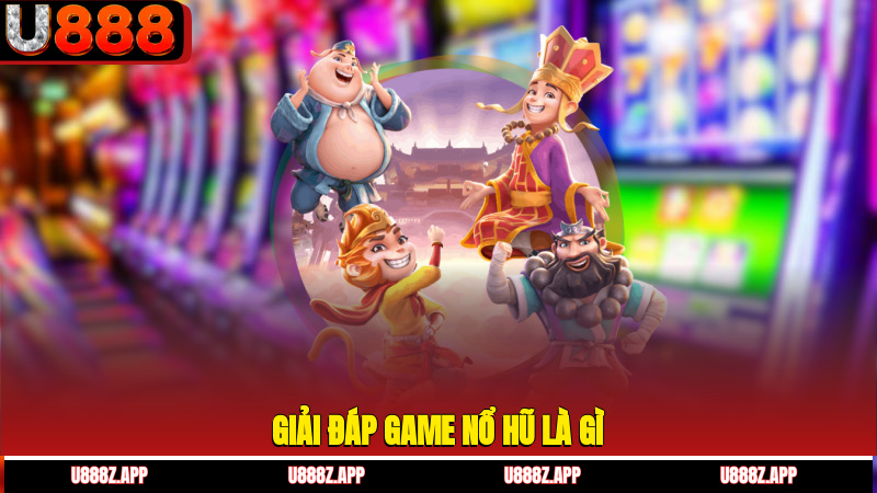 Giải đáp game nổ hũ là gì?