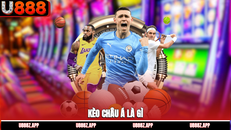 Kèo châu Á là gì?