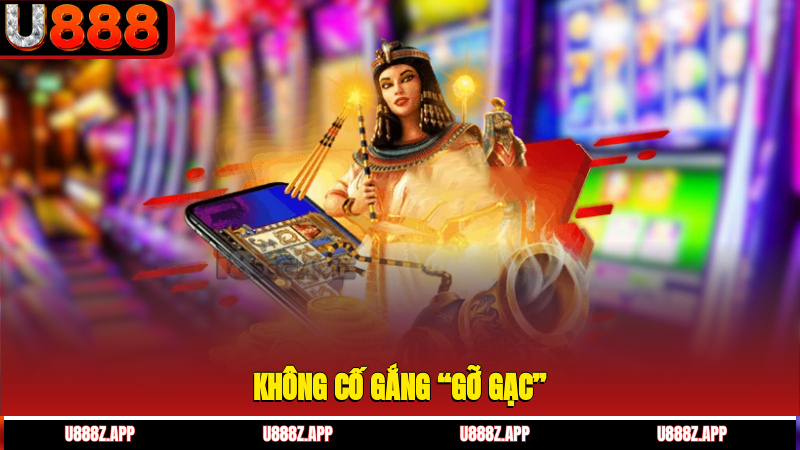 Không cố gắng “gỡ gạc”