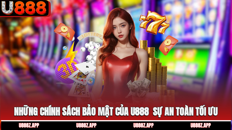 Những chính sách bảo mật của U888 - sự an toàn tối ưu