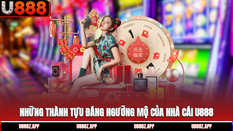 Những thành tựu đáng ngưỡng mộ của nhà cái U888