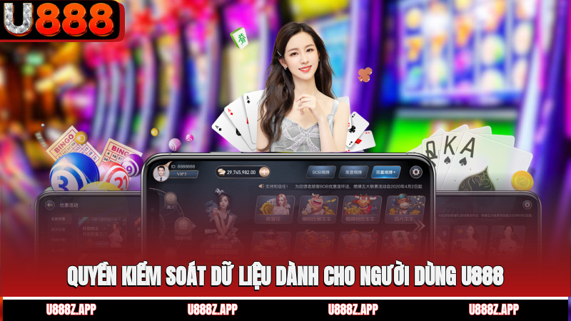 Quyền kiểm soát dữ liệu dành cho người dùng U888