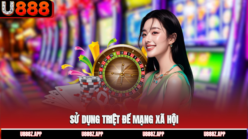 Sử dụng triệt để mạng xã hội