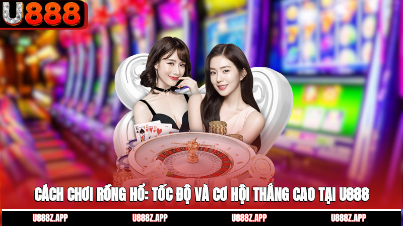 Cách Chơi Rồng Hổ